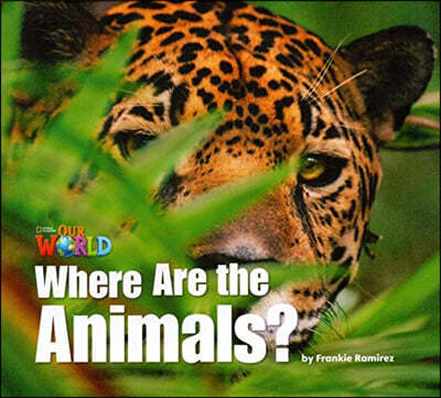 Our World Readers 1.2: Where Are The Animals?