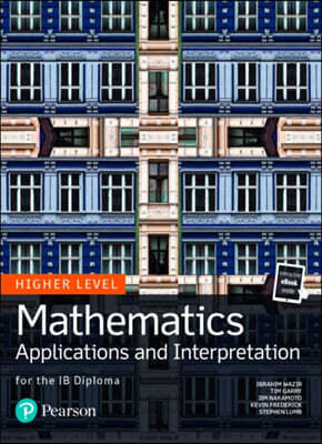 The Mathematics Applications and Interpretation for the IB Diploma Higher Level