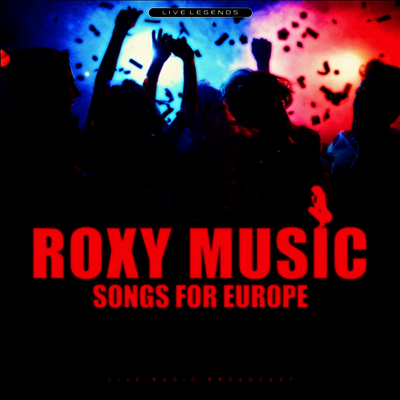 Roxy Music — Songs For Europe: Live Broadcast 앨범 커버
