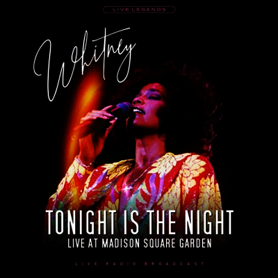 Whitney Houston — Tonight Is The Night: Live at the Madison Squire Garden 앨범 커버