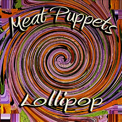 Meat Puppets — Lollipop 앨범 커버