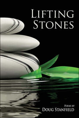 Lifting Stones: Poems