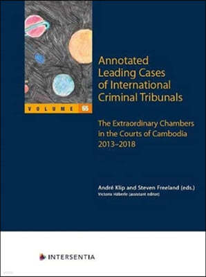 Annotated Leading Cases of International Criminal Tribunals - volume 65: Extraordinary Chambers in the Courts of Cambodia (ECCC) 1 June 2013 - 31 Dece