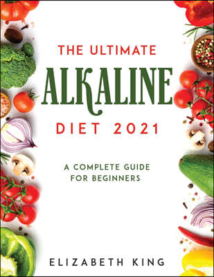 THE ULTIMATE ALKALINE DIET 2021