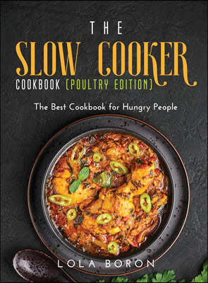 The Slow Cooker Cookbook (Poultry Edition)