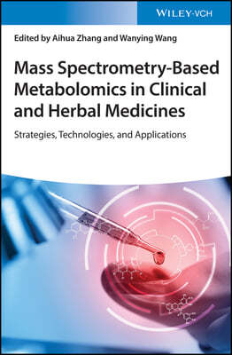 Mass Spectrometry-Based Metabolomics in Clinical and Herbal Medicines: Strategies, Technologies, and Applications