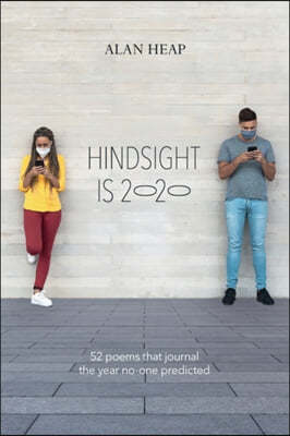 Hindsight Is 2020: 52 Poems That Journal The Year No-one Predicted