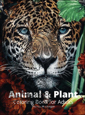 Animal and Plant Coloring Book for Adults
