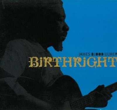 James Blood Ulmer (제임스 블루드 울머) - Birthright (미국반)