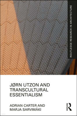 Jørn Utzon and Transcultural Essentialism