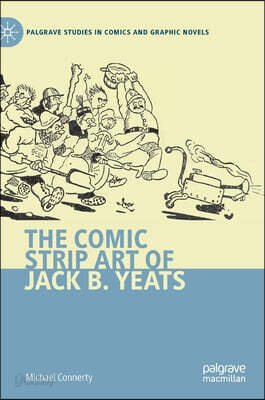 The Comic Strip Art of Jack B. Yeats