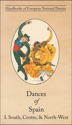 Dances of Spain I: South, Central, and North-West