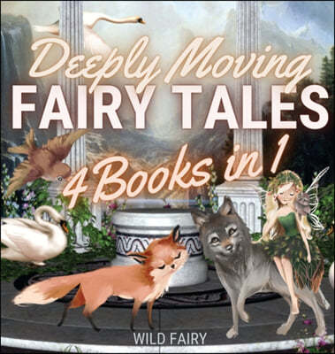 Deeply Moving Fairy Tales: 4 Books in 1