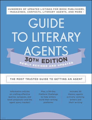 Guide to Literary Agents 30th Edition: The Most Trusted Guide to Getting Published