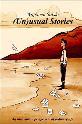 (Un)usual Stories: An uncommon perspective of ordinary life.