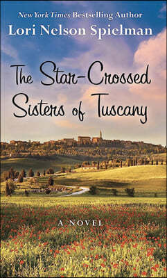 The Star-Crossed Sisters of Tuscany