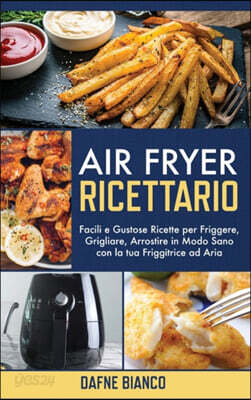 Air Fryer Ricettario: Facili e Gustose Ricette per Friggere, Grigliare, Arrostire in Modo Sano con la tua Friggitrice ad Aria - Air Fryer Co