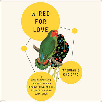 Wired for Love: A Neuroscientist's Journey Through Romance, Loss, and the Essence of Human Connection