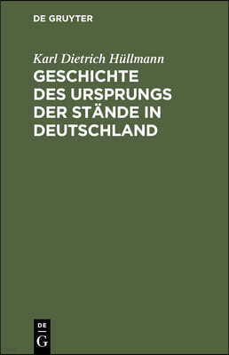 Geschichte Des Ursprungs Der Stande in Deutschland