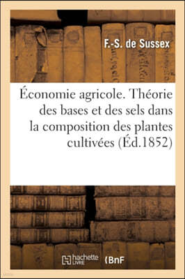 Économie Agricole. Théorie Des Bases Et Des Sels Dans La Composition Des Plantes Cultivées