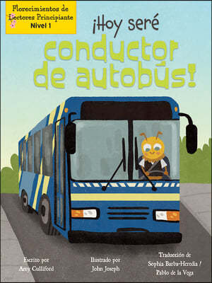 ¡Hoy Sere Conductor de Autobus! (Today I'll Bee a Bus Driver!)