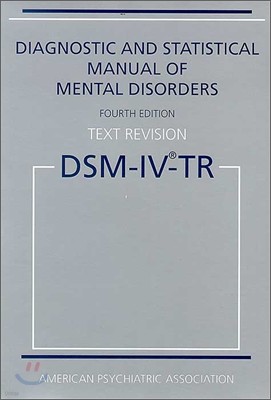 Diagnostic and Statistical Manual of Mental Disorders DSM-IV-TR Fourth Edition