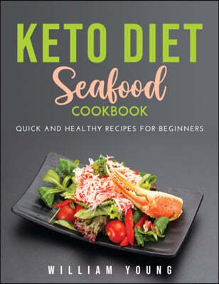 Keto Diet: Seafood Cookbook: Quick and healthy recipes for beginners