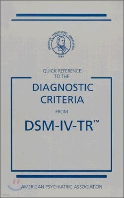 Quick Reference to the Diagnostic Criteria for the DSM-IV-TR