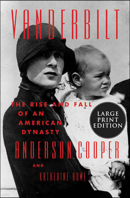 Vanderbilt: The Rise and Fall of an American Dynasty