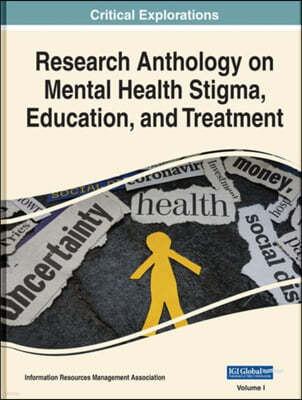 Research Anthology on Mental Health Stigma, Education, and Treatment