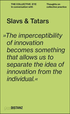 Slavs and Tatars: The Collective Eye: Thoughts on Collective Practice