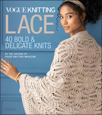 Vogue(r) Knitting Lace: 40 Bold & Delicate Knits