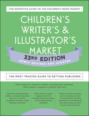 Children's Writer's & Illustrator's Market 33rd Edition: The Most Trusted Guide to Getting Published