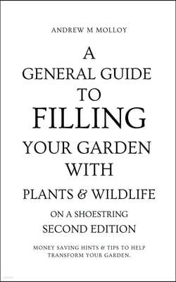 A General Guide to Filling Your Garden With Plants & Wildlife on a Shoestring