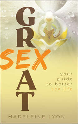 Great Sex: Your Guide to Better Sex Life