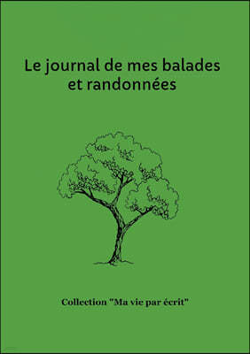 Le journal de mes balades et randonnees