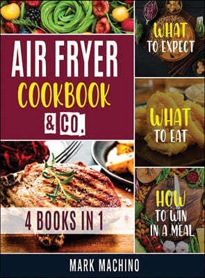 Air Fryer Cookook & Co. [4 books in 1]