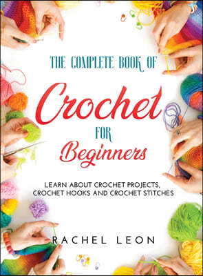 THE COMPLETE BOOK OF CROCHET FOR BEGINNERS