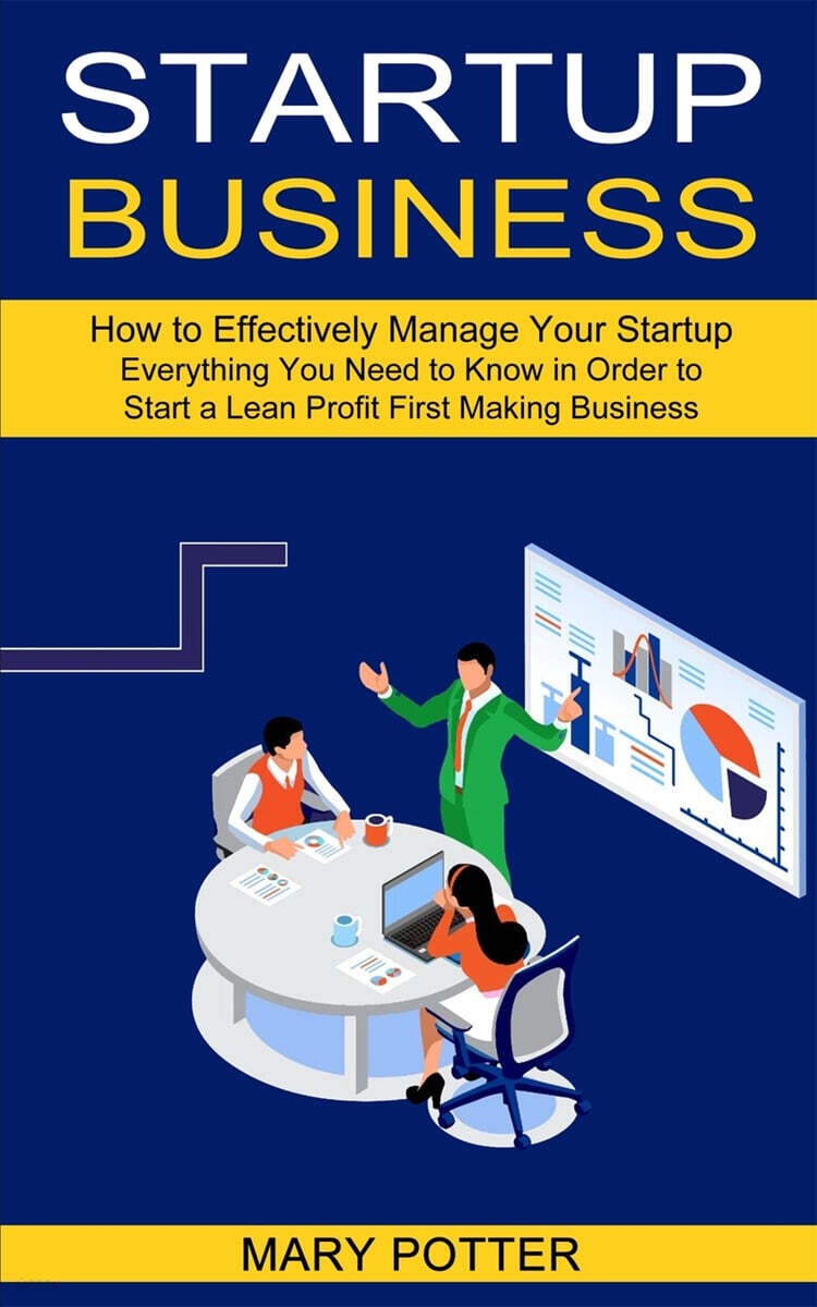Startup Business: Everything You Need to Know in Order to Start a Lean Profit First Making Business (How to Effectively Manage Your Star