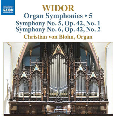 Christian von Blohn 񵵸:   5, 6 (Widor: Organ Symphonies Vol. 5) 