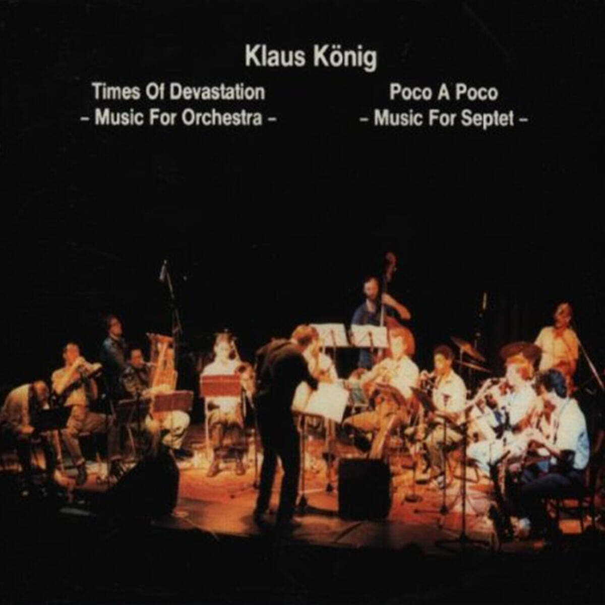 Klaus Konig (클라우스 쾨니히) - Times of Devastation / Poco A Poco