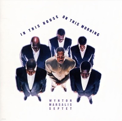 Wynton Marsalis Septet  - In This House, On This Morning (2cd) (미국반)