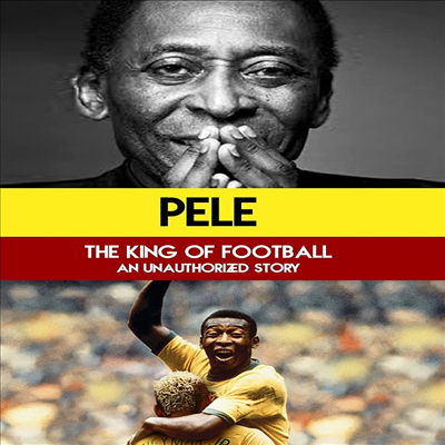 Pele: The King Of Football - An Unauthorized Story (緹)(ڵ1)(ѱ۹ڸ)(DVD)(DVD-R)