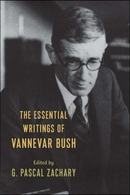 The Essential Writings of Vannevar Bush