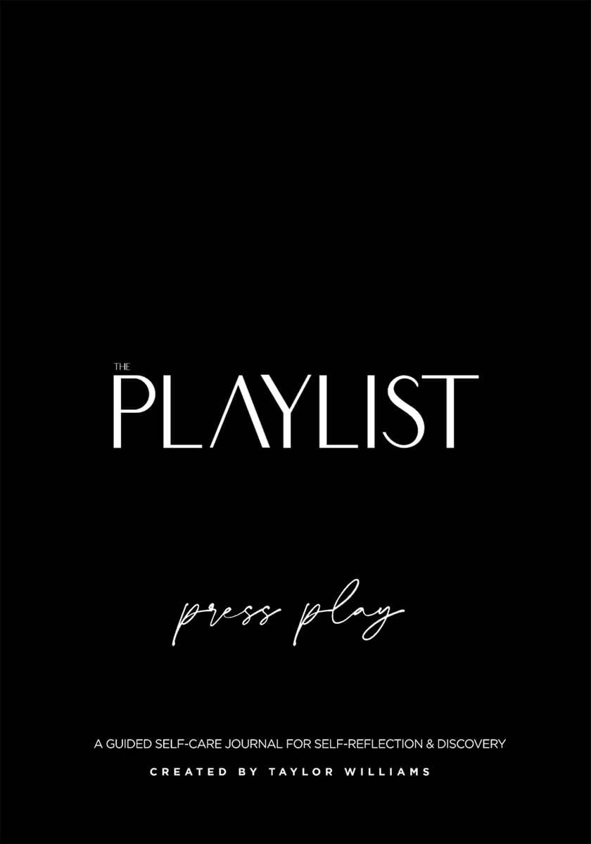The Playlist: A Guided Self-Care Journal For Self-Reflection & Discovery