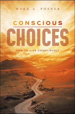 Conscious Choices: How to Live Consciously