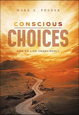 Conscious Choices: How to Live Consciously