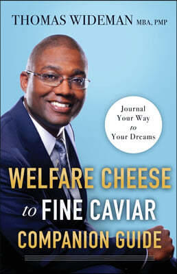 Welfare Cheese to Fine Caviar Companion Guide: Journal Your Way to Your Dreams