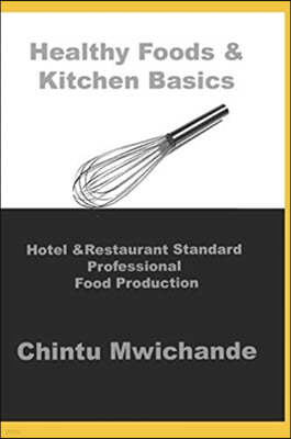 Hotel & Restaurant Standard Professional Food Production: Healthy Food, Eggs, Salads, Sauces & Soups