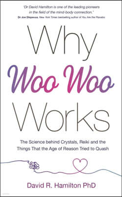 Why Woo-Woo Works